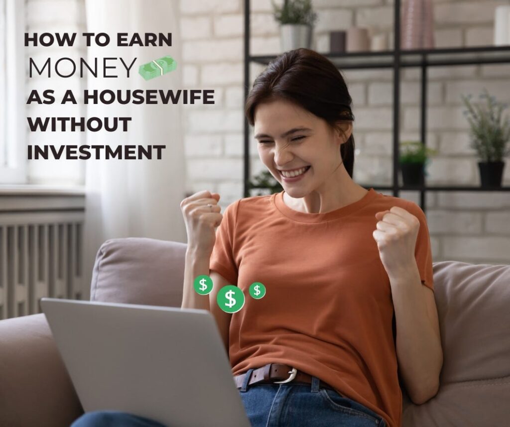 Housewife earning money online from home without investment - 2026 work from home guide for women.