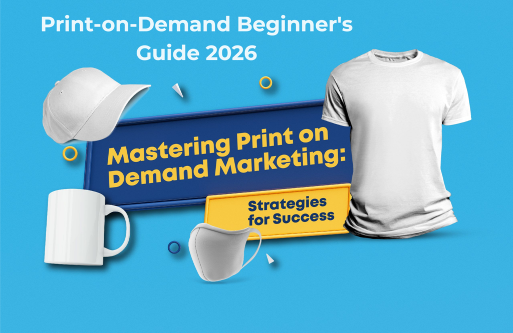 Complete guide to print on demand for beginners 2026 - start your POD business with zero investment.